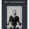 「TWO - in transit Hara Museum」★★★★★