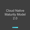 Cloud Native成熟度モデルがWeb公開されました