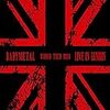 『LIVE IN LONDON -BABYMETAL WORLD TOUR 2014-』BABYMETAL（その１）