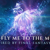 【歌詞和訳】Fly Me to the Moon (Inspired by FINAL FANTASY XIV)：フライ・ミー・トゥー・ザ・ムーン - Sia：シーア