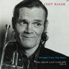 Chet Baker- Straight From The Heart - The Great Last Concert Vol. II (enja) 1988