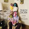 Tracy Thorn / Love and Its Opposite