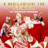 Meghan Trainor（メーガン・トレイナー）「I Belive In Santa」のミュージック・ビデオを公開！！