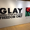 22.01.09 GLAY ARENA TOUR 2021-2022 FREEDOM ONLY@神戸ワールド記念ホール