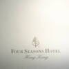 【FOUR SEASONS HOTEL】＜Hong Kong＞④
