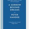 Peter Handke の “A Sorrow Beyond Dreams”（１）