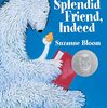 心が温まるほのぼの絵本　2006年のガイゼル・オナー賞作品『A Splendid Friend, Indeed』のご紹介