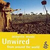 Unwired: Acoustic Music From Around the World(1999)