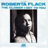 「私の気持ち（THE CLOSER I GET TO YOU）」ロバータ・フラック & ダニー・ハサウェイ（ROBERTA FLACK & DANNY HATHAWAY ) （1978）
