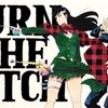 『BURN THE WITCH』読切版＆1話の感想／気づけばこの世界の虜になる魔法にかかっていた