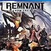 おすすめしたいタイトル 【PS4 , Xbox one】Remnant From the Ashes (レムナントフロムジアッシュ)
