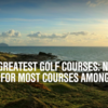 設計家を軸に，Gold Digestの「World 100 Greatest Golf Courses」を見てみると