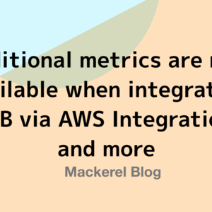 Additional metrics are now available when integrating ALB via AWS Integration, and more
