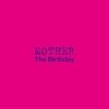 The Birthday NEW SINGLE『MOTHER』ご予約について