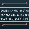 Understanding and Managing Your Operation Cash Flow