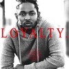 LOYALTY / Kendrick Lamar feat. Rihanna