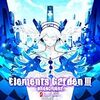 　Elements Garden Ⅲ -phenomena- ／ Elements Garden