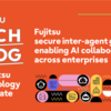 Fujitsu secure inter-agent gateway: enabling AI collaboration across enterprises