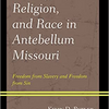 新刊『前史ミズーリ州における奴隷制、宗教、人種―奴隷制からの自由と罪からの自由』"Slavery, Religion, and Race in Antebellum Missouri: Freedom from Slavery and Freedom from Sin"