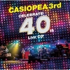 CELEBRATE 40th Live CD / CASIOPEA 3rd (2020 BSCD2)