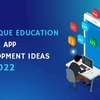 10 Unique Education Mobile App Development Ideas For 2022