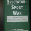 Colin McInnes, Spectator-Sport War: The West and Contemporary Conflict（「スポーツ観戦としての戦争」）書評（CO: Lynne Rienner, 2002）