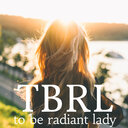TBRL - to be radiant lady