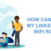 How Can I Access My Linksys Smart WiFi router?
