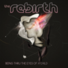  The Rebirth / Being Thru The Eyes Of A Child