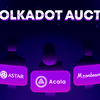 Polkadotオークションの概要：Acala、Moonbeam、Astar、Parallelその他のプロジェクトを紹介