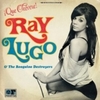  Ray Lugo & The Boogaloo Destroyers / Que Chevere!