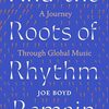 伝説的音楽プロデューサーのジョー・ボイドが世界の音楽を旅する大著を出していた