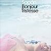 Bonjour Tristesse (Francoise Sagan) - 「悲しみよ こんにちは」- 141冊目