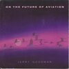 On The Future Of Aviation / Jerry Goodman