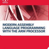 Real book free download Modern Assembly Language Programming with the ARM Processor 9780128036983