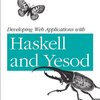 Developing Web Applications With Haskell and Yesod