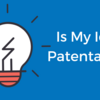 Patent Your Idea - Protect An Idea And File For A Patent
