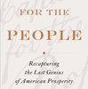 A Capitalism for the People: Recapturing the Lost Genius of American Prosperity 