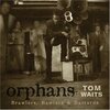 Tom Waits『Orphans: Brawlers, Bawlers &amp; Bastards』　6.4