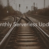 Monthly Serverless Update 202110