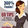 Learn English: 300% Faster – 69 English Tips to Speak English Like a Native English Speaker!