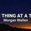 【歌詞和訳】One Thing At A Time：ワン・シング・アット・ア・タイム - Morgan Wallen：モーガン・ウォレン