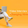 Does Video Interview become the Future of Recruitment?