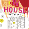 COW HOUSE ―カウハウス―