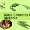 DIABETES HOME REMEDIES