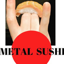 METAL SUSHI🍣　ー ○○の捌き方 ー