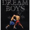 天国のチャンプたちへー『DREAM BOYS』を観てきたよ！〈１〉