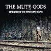 早くも登場した 2nd も優しさに満ちて The Mute Gods