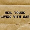 Neil Young『Living with War』