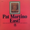 EAST！／PAT MARTINO